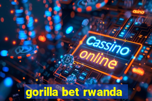 gorilla bet rwanda